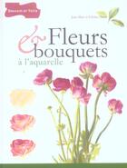 Couverture du livre « Fleurs Et Bouquets A L'Aquarelle » de Jean-Marc Denis et Fabrice Denis aux éditions Dessain Et Tolra