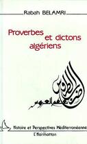 Couverture du livre « Proverbes et dictons algériens » de Rabah Belamri aux éditions Editions L'harmattan