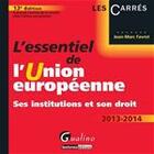 Couverture du livre « L'essentiel de l'Union européenne, ses institutions et son droit (édition 2013-2014) » de Jean-Marc Favret aux éditions Gualino