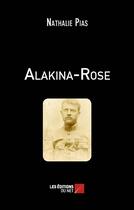 Couverture du livre « Alakina-Rose » de Charlie Heilbronn aux éditions Editions Du Net