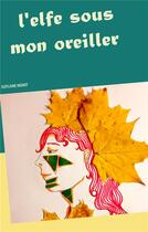 Couverture du livre « L'elfe sous mon oreiller » de Guylaine Menot aux éditions Books On Demand