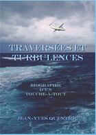 Couverture du livre « Traversées et turbulences ; biographie d'un touche-à-tout » de Jean-Yves Quentric aux éditions Books On Demand