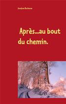 Couverture du livre « Après...au bout du chemin... » de Duchesne Jocelyne aux éditions Books On Demand