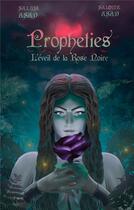 Couverture du livre « Prophéties ; l'éveil de la rose noire » de Salwa Asad et Salome Asad aux éditions Books On Demand