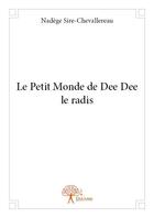 Couverture du livre « Le petit monde de Dee Dee le radis » de Nadege Sire Chevallereau aux éditions Edilivre