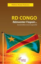 Couverture du livre « RD Congo, réinventer l'espoir... (2e édition) » de Mukendi Tshimuanga P aux éditions L'harmattan
