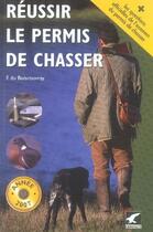 Couverture du livre « Réussir le permis de chasser 2007 » de Fernand De Boisrouvray aux éditions Gerfaut