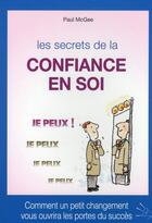 Couverture du livre « Les secrets de la confiance en soi » de Paul Mcgee aux éditions Ideo