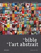 Couverture du livre « La bible de l'art abstrait » de  aux éditions Le Livre D'art