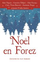 Couverture du livre « Noël en Forez » de Collectif/Faucoup aux éditions Editions Du Mot Passant