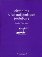 Couverture du livre « Mémoires d'un authentique prolétaire » de Lucien Cancouet aux éditions Vendemiaire