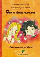 Couverture du livre « Théo a deux mamans » de Christine Renaudin et Julie Stein aux éditions Le Verger Des Hesperides