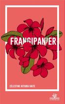 Couverture du livre « Frangipanier » de Celestine Hitiura Vaite aux éditions Au Vent Des Iles