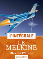 Couverture du livre « Le Melkine ; l'intégrale » de Olivier Paquet aux éditions L'atalante