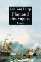 Couverture du livre « Flamand des vagues » de Jan Van Dorp aux éditions Libretto