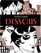 Couverture du livre « Dessous » de Leela Corman aux éditions Ca Et La