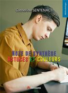 Couverture du livre « Note de synthèse ; astuces et couleurs » de Catherine Sentenac aux éditions 9 Editions