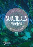 Couverture du livre « Sorcières vertes t.4 : sur les traces de Faerie » de Ann Moura aux éditions Danae