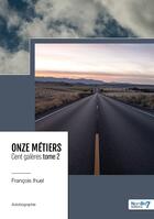 Couverture du livre « Onze métiers, cent galères Tome 2 » de Francois Ihuel aux éditions Nombre 7