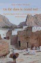 Couverture du livre « Un ete dans le grand sud - maghreb et egypte d antan au gre des peintures a l huile d'annie gaurenne » de Gaurenne A E R. aux éditions Edilivre