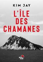 Couverture du livre « L'île des chamanes » de Jay Kim aux éditions Matin Calme