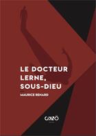 Couverture du livre « Le docteur Lerne, sous dieu » de Maurice Renard aux éditions Okno Editions