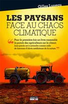 Couverture du livre « Les paysans face au chaos climatique. » de Gilles Luneau aux éditions Impacts