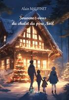 Couverture du livre « Souvenez-vous du chalet du père Noël » de Maufinet Alain aux éditions Aesa Editions