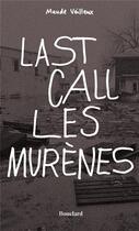 Couverture du livre « Last call les murènes » de Maude Veilleux aux éditions Bouclard