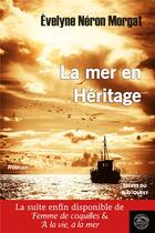 Couverture du livre « La mer en héritage » de Evelyne Neron Morgat aux éditions Terres De L'ouest