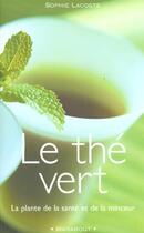 Couverture du livre « Le The Vert » de Sophie Lacoste aux éditions Marabout