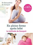 Couverture du livre « Retrouver la forme après bébé » de Bernadette De Gasquet aux éditions Marabout