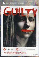 Couverture du livre « Guilty Tome 3 : l'affaire Helena Varance » de Jean-Christophe Tixier aux éditions Rageot