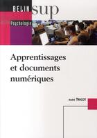 Couverture du livre « Apprentissages et documents numériques » de Andre Tricot aux éditions Belin Education