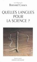 Couverture du livre « Quelles langues pour la science ? » de Bernard Cassen aux éditions La Decouverte
