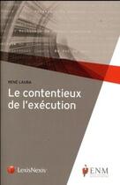 Couverture du livre « Le contentieux de l'exécution (13e édition) » de Rene Lauba et Lauba Adrien aux éditions Lexisnexis