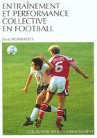 Couverture du livre « Entrainement Et Performance Collective En Football » de Erick Mombaerts aux éditions Vigot