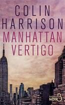 Couverture du livre « Manhattan vertigo » de Colin Harrison aux éditions Belfond