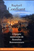 Couverture du livre « L'épopée mexicaine de Romulus Bonnaventure » de Raphael Confiant aux éditions Mercure De France