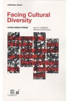 Couverture du livre « Facing cultural diversity ; cities under stress » de Bernard Jouve et Alain-G. Gagnon aux éditions Pu De Lyon
