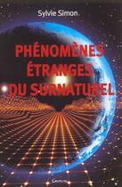Couverture du livre « Phénomènes étranges du surnaturel » de Sylvie Simon aux éditions Grancher