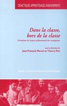 Couverture du livre « Dans la classe, hors la classe : l'évolution de l'espace professionnel des enseignants » de Thierry Piot aux éditions Ens Lyon