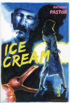 Couverture du livre « Ice cream » de Anthony Pastor aux éditions Actes Sud