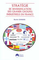 Couverture du livre « Strategie de diversification grd groupes » de Basile Ganidis aux éditions Eska