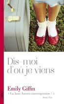 Couverture du livre « Dis-moi d'où je viens » de Emily Giffin aux éditions Michel Lafon