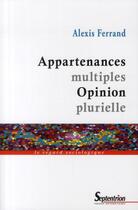 Couverture du livre « Appartenances multiples, opinion plurielle » de Alexis Ferrand aux éditions Pu Du Septentrion