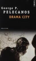Couverture du livre « Drama city » de George P. Pelecanos aux éditions Points