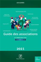 Couverture du livre « Les guides RF : le guide des associations (édition 2021) » de Revue Fiduciaire aux éditions Revue Fiduciaire