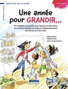 Couverture du livre « Une année pour grandir... : 50 stratégies et activités pour favoriser le bien-être, les relations interpersonnelles et l'épanouissement des élèves au fil des mois » de Isabelle Poirier Melanie Morin aux éditions Cheneliere Mcgraw-hill