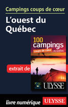 Couverture du livre « Campings coups de coeur L'ouest du Québec » de Federation Quebecoise De Camping Et De Caravaning aux éditions Ulysse